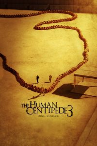 The Human Centipede 3 (Final Sequence) (2015)