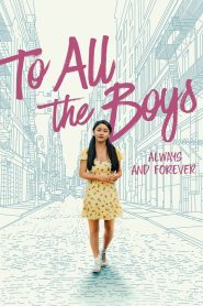 To All the Boys: Always and Forever (2021)