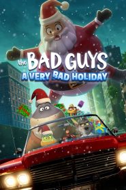 The Bad Guys: A Very Bad Holiday (2023)